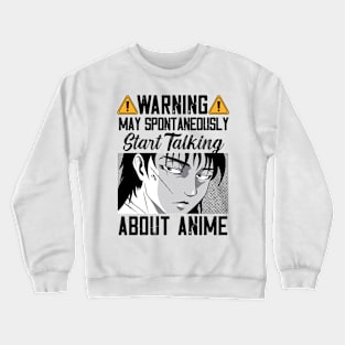 Warning May Spontaneously Start Talking About Anime Crewneck Sweatshirt